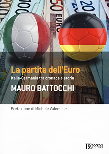 9788883503283: La partita dell'euro: Italia-Germania tra cronaca e storia