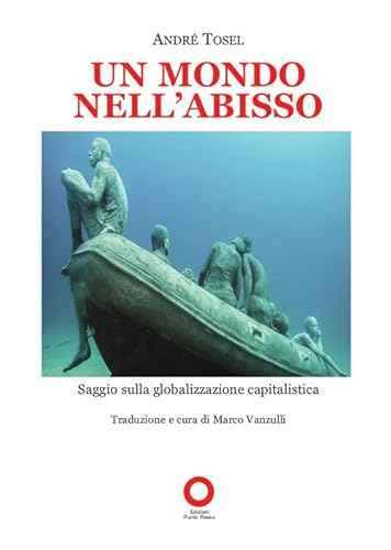 Stock image for Un mondo nell'abisso. Saggio sulla globalizzazione capitalistica for sale by Brook Bookstore