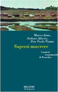 Beispielbild fr Sapersi muovere. Pastori transumanti di Roaschia zum Verkauf von Ammareal