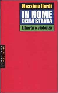 Stock image for In nome della strada. Libert e violenza (Le melusine) for sale by medimops