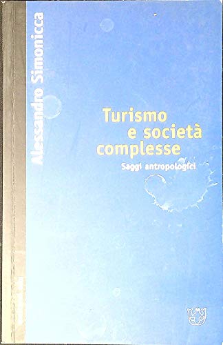 9788883532894: Turismo e societ complesse. Saggi antropologici (Meltemi.edu)