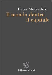 Il mondo dentro il capitale (9788883534829) by Peter Sloterdijk