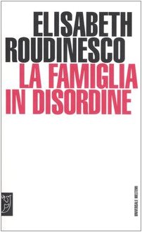 La famiglia in disordine (9788883534928) by Elisabeth Roudinesco