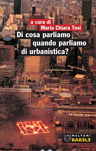 Stock image for Di cosa parliamo quando parliamo di urbanistica? for sale by libreriauniversitaria.it