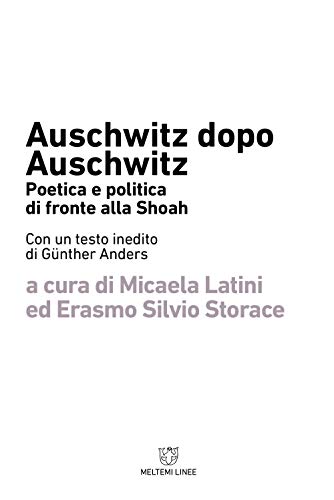 Imagen de archivo de Auschwitz dopo Auschwitz. Politica e poetica di fronte alla Shoah a la venta por Librerie Dedalus e Minotauro