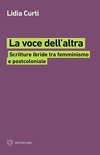 9788883538964: La voce dell'altra. Scritture ibride tra femminismo e postcoloniale (Linee)