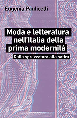 Imagen de archivo de Moda e letteratura nell'Italia della prima modernit a la venta por Brook Bookstore