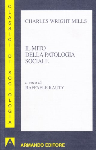 Stock image for Il mito della patologia sociale for sale by libreriauniversitaria.it