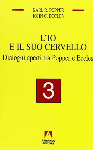 L'io e il suo cervello - Eccles, John C./ Popper, Karl R.