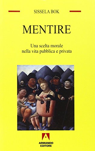 Mentire. Una scelta morale nella vita pubblica e privata (9788883583346) by Unknown Author