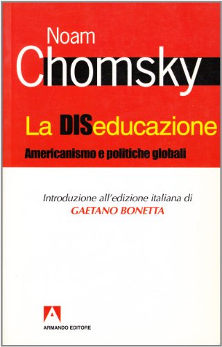 Sulla diseducazione. Americanismo e politiche globali (9788883584039) by Noam Chomsky