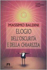 9788883587702: Elogio dell'oscurit e della chiarezza (I linguaggi della comunicazione)