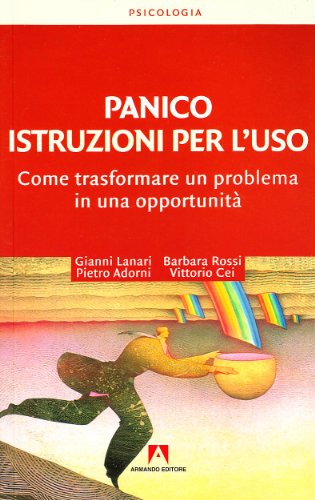 9788883588716: Panico. Istruzioni per l'uso. Come trasformare un problema in una opportunit (Scaffale aperto/Psicologia)