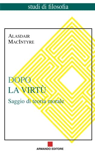 Dopo la virtÃ¹. Saggio di teoria morale (Italian Edition) (9788883589218) by Macintyre, Alasdair