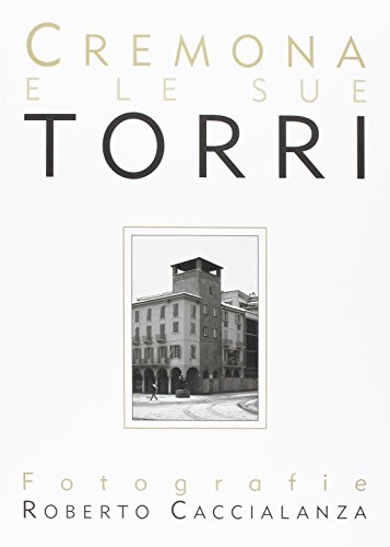 Imagen de archivo de Cremona e le Sue Torri. a la venta por libreriauniversitaria.it