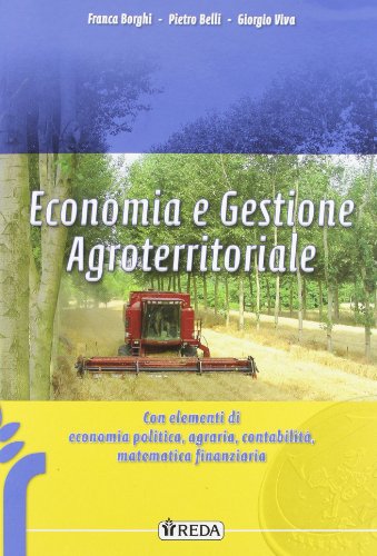 Beispielbild fr Economia e gestione agroterritoriale. Con elementi di politica, contabilit e matematica finanziaria. Per gli Ist. tecnici agrari. Con espansione online zum Verkauf von medimops