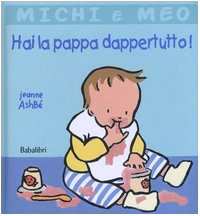 9788883620904: Hai la pappa dappertutto! Ediz. illustrata: LOU ET MOUF - T'EN AS PLEIN PARTOUT ! (Michi e Meo)