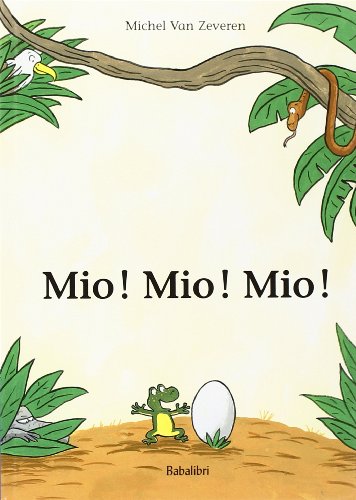 Primary picture books - Italian: Mio! Mio! Mio! (Hardback) - M Van Zeveren