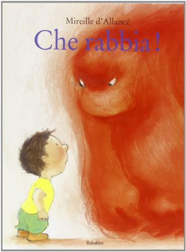 9788883622564: Che rabbia! Ediz. illustrata: GROSSE COLERE (Bababum)