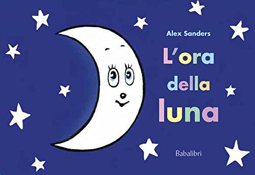 Beispielbild fr L'ora della luna (BABALIBRI) zum Verkauf von medimops