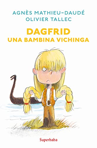 Stock image for Dagfrid una bambina vichinga (Superbaba) for sale by Ammareal