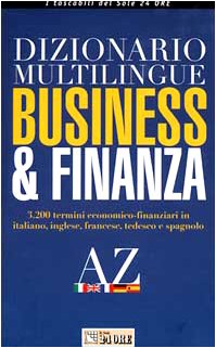 Imagen de archivo de Dizionario multilingue business & finanza. Italiano - inglese - francese - tedesco - spagnolo a la venta por medimops