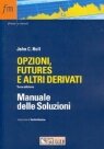 Opzioni, futures e altri derivati. Manuale delle soluzioni (9788883634772) by John C. Hull