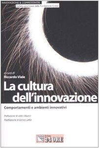 Beispielbild fr La cultura dell'innovazione. Comportamenti e ambienti innovativi zum Verkauf von medimops