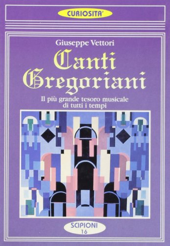 Stock image for Canti gregoriani. Il pi? grande tesoro musicale di tutti i tempi. Testi spartiti commenti for sale by Ocean Books