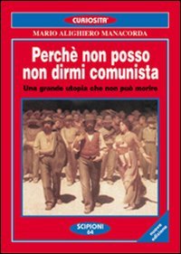 Beispielbild fr Perch non posso non dirmi comunista. Una grande utopia che non pu morire zum Verkauf von medimops