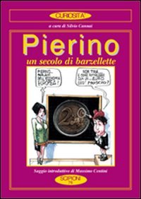 Beispielbild fr Pierino. Un secolo di barzellette. Con un saggio La storia dei Pierini nella Letteratura (Le curiosit del giardino di Epicuro) zum Verkauf von medimops