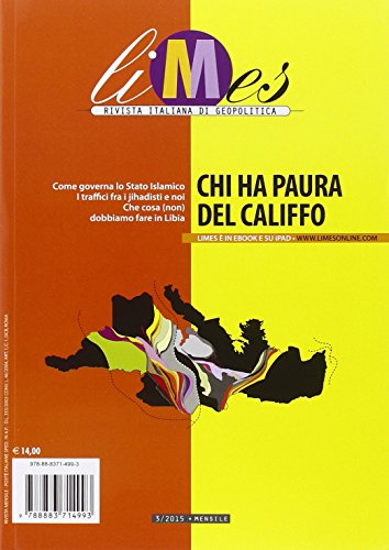 9788883714993: Limes. Rivista italiana di geopolitica. Chi ha paura del califfo (2015) (Vol. 3)