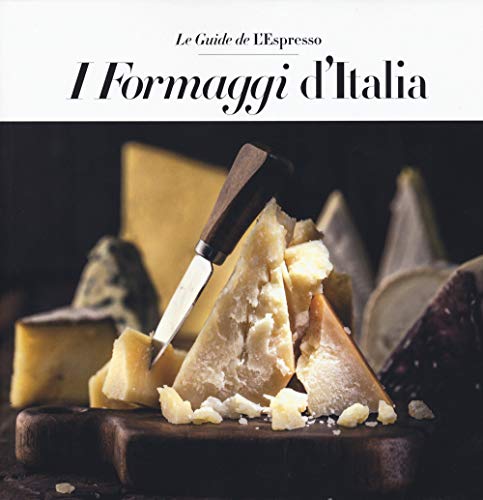 9788883718397: I formaggi d'Italia (Le guide de L'Espresso)