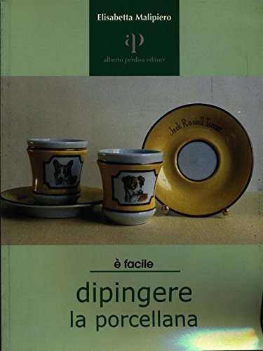 Stock image for Dipingere la porcellana for sale by libreriauniversitaria.it