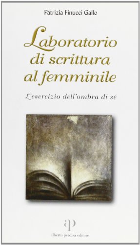 Beispielbild fr Laboratorio di scrittura al femminile. L'esercizio dell'ombra di s zum Verkauf von medimops