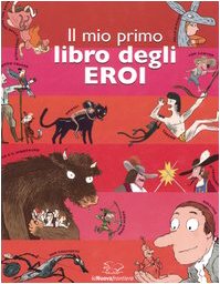 Stock image for Il mio primo libro degli eroi for sale by medimops