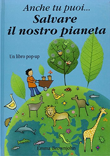 Stock image for Anche tu puoi. salvare il nostro pianeta. Libro pop-up (Italian) for sale by Brook Bookstore