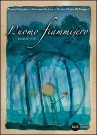 Beispielbild fr L'uomo fiammifero. Con DVD-ROM zum Verkauf von Libreria Oltre il Catalogo