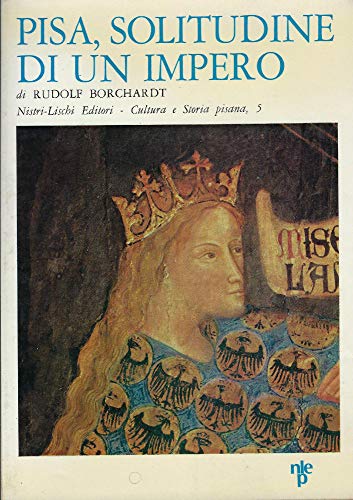 9788883813900: Pisa, solitudine di un impero (Cultura e storia pisana)