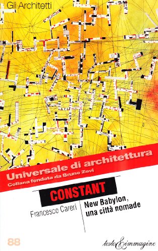 Constant: New Babylon, Una Citta Nomade (9788883820212) by Careri, Francesco