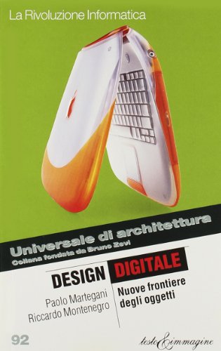 9788883820267: Design digitale. Nuove frontiere degli oggetti (Universale di architettura)