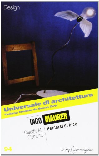 Ingo Maurer. Percorsi di luce (9788883820274) by Claudia Clemente