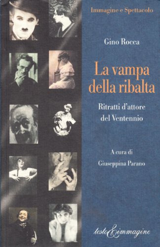 Stock image for La vampa della ribalta. Ritratti d'attore del Ventennio. for sale by FIRENZELIBRI SRL