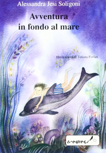 Beispielbild fr Avventura in fondo al mare (Senza confini) zum Verkauf von medimops