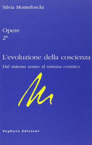 9788883890291: Opere. L'evoluzione della coscienza (Vol. 2)