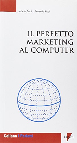 9788883912665: Il perfetto marketing al computer (I perfetti)