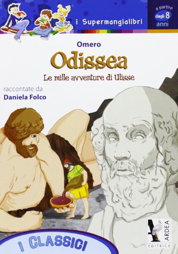 Stock image for ODISSEA LE MILLE AVVENTURE DI ULISSE Per la Scuola elementare for sale by Librightbooks