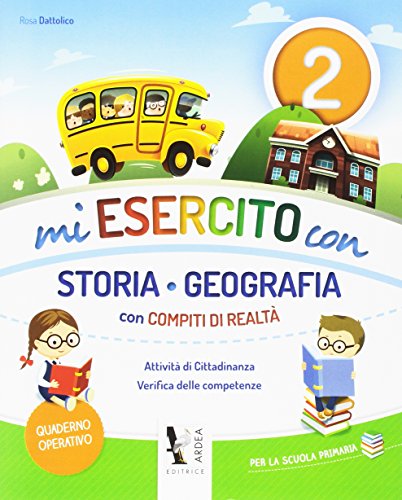 9788883975332: Mi esercito con storia e geografia. Con compiti di realt. Per la Scuola elementare (Vol. 2)