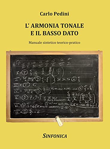 9788884005137: L'armonia tonale e il basso dato. Manuale sintetico teorico-pratico
