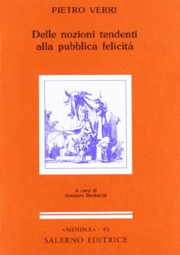 9788884021489: Delle nozioni tendenti alla pubblica felicit (Minima)